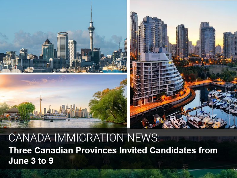 Three Canadian Provinces Invited Candidates from June 3 to 9