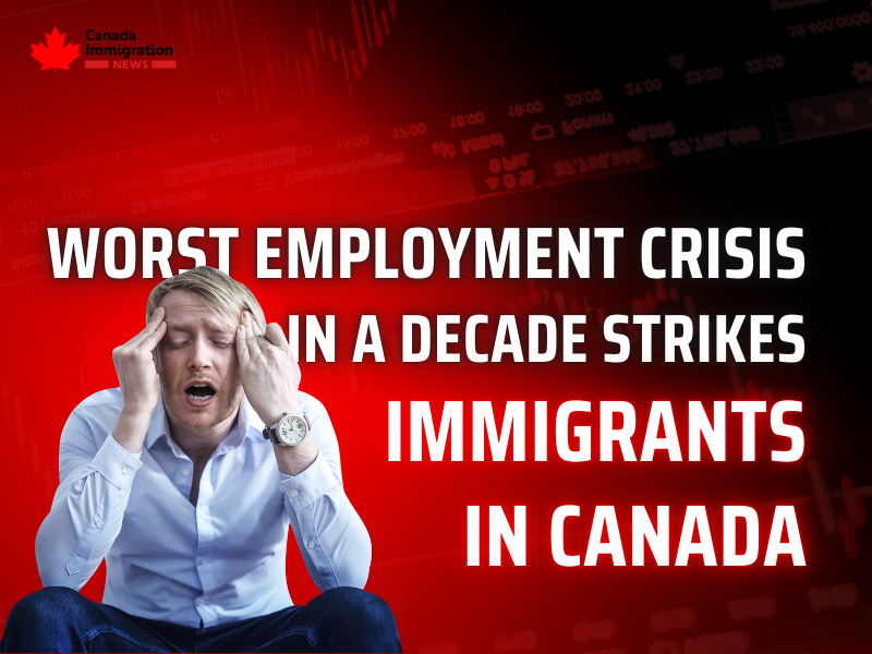 Worst Employment Crisis in a Decade Strikes Immigrants in Canada