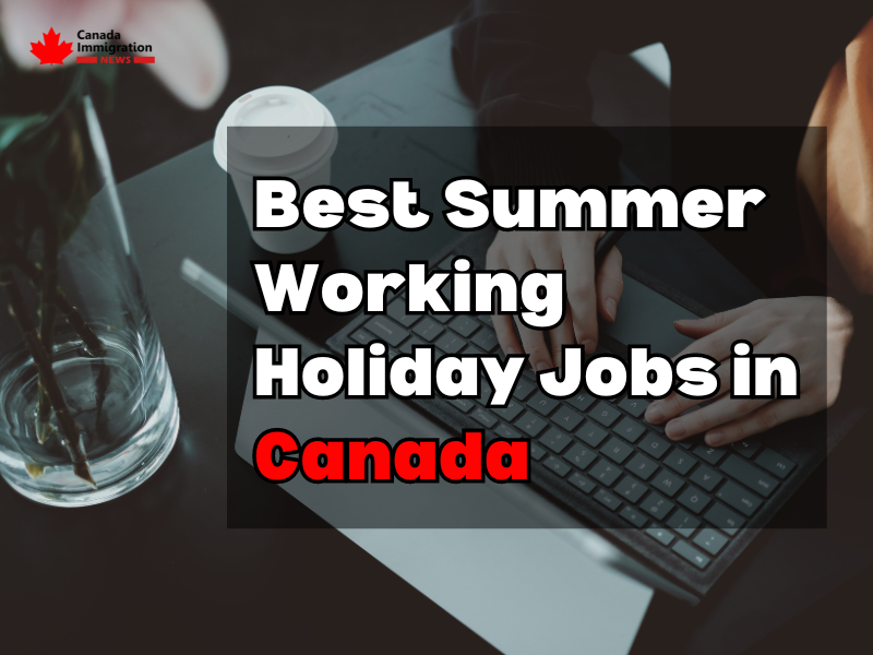 Best Summer Working Holiday Jobs in Canada