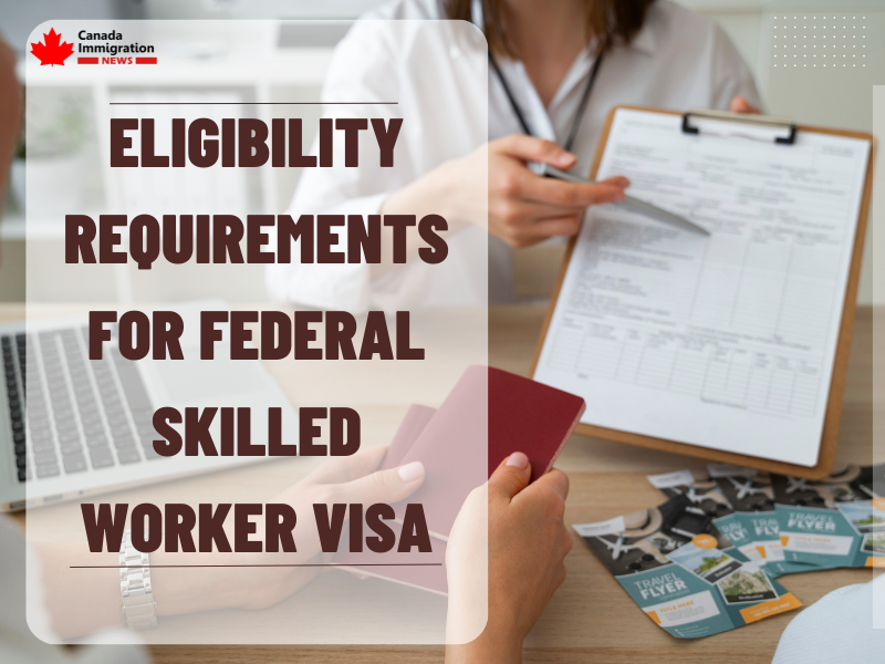 Eligibility Requirements for Federal Skilled Worker Visa