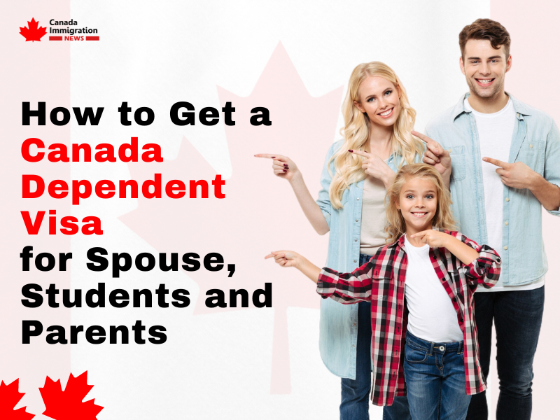 How to Get a Canada Dependent Visa for Spouse, Students and Parents