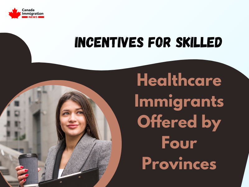 Incentives for Skilled Healthcare Immigrants Offered by Four Provinces