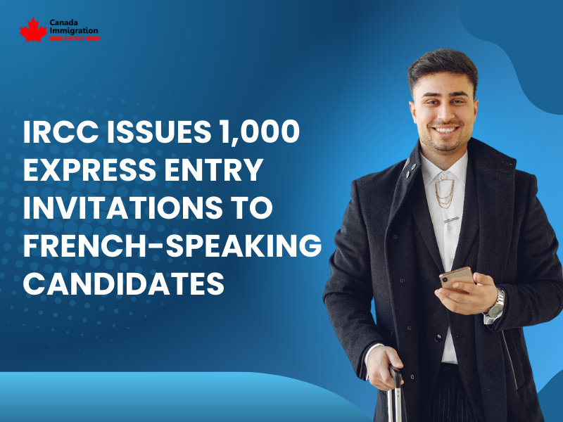 IRCC Issues 1,000 Express Entry Invitations to French-Speaking Candidates