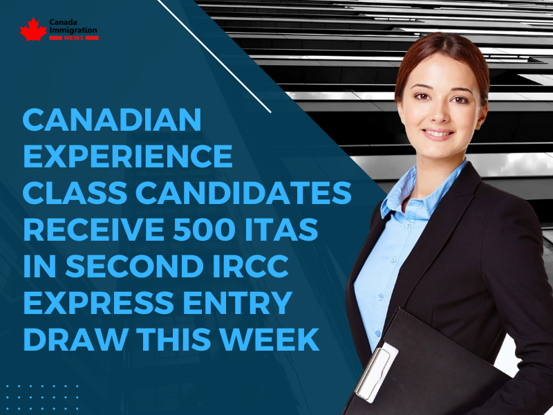 Canadian Experience Class Candidates Receive 500 ITAs in Second IRCC Express Entry Draw This Week 