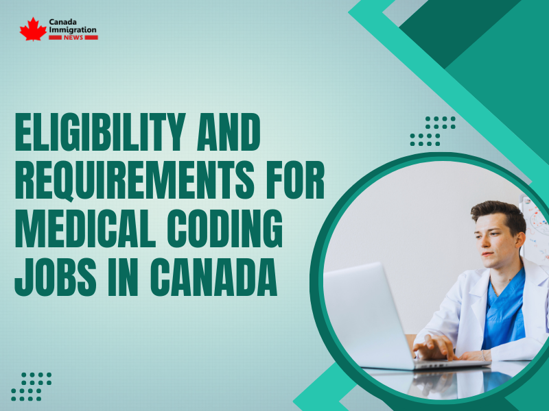 Eligibility and Requirements for Medical Coding Jobs in Canada